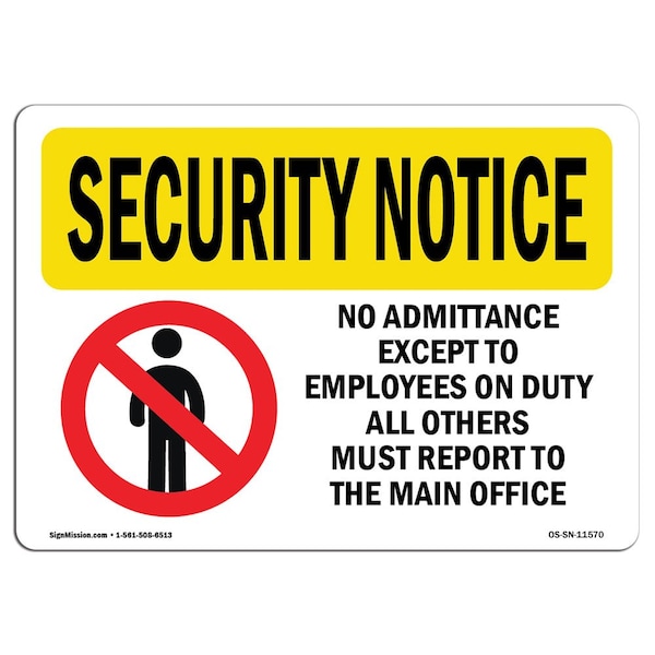 Safety Sign, OSHA SECURITY NOTICE, 18" Height, 24" Width, No Admittance Except Employees, Landscape
